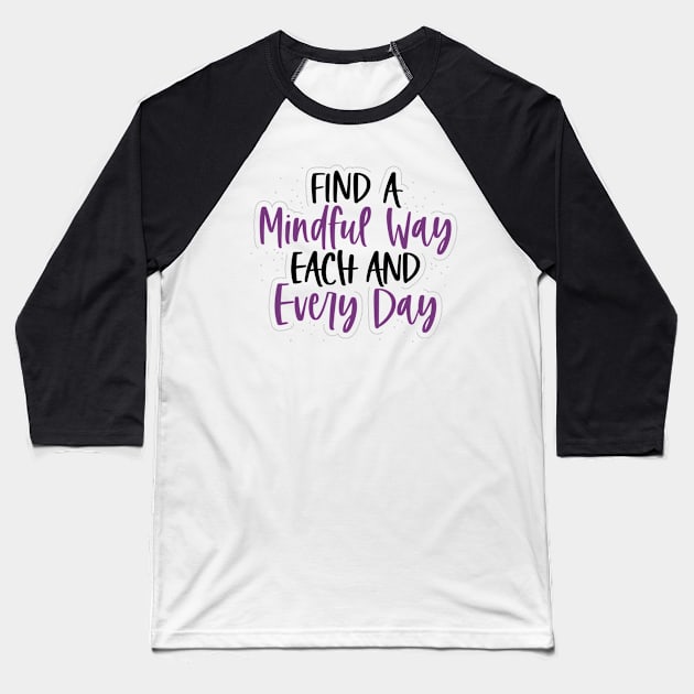 Mindful Way Baseball T-Shirt by mindfully Integrative 